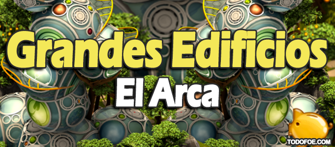 Grandes Edificios El Arca